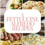 5 Fettuccine Alfredo Recipes