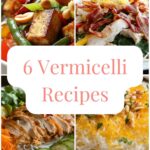 6 Vermicelli Recipes